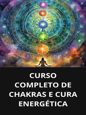 cover image of CURSO COMPLETO DE CHAKRAS E CURA ENERGÉTICA